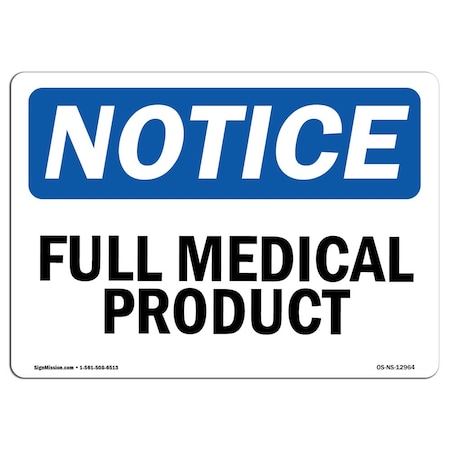 Signmission Safety Sign, OSHA Notice, 7" Height, Rigid Plastic, Full Medical Product Sign, Landscape OS-NS-P-710-L-12964